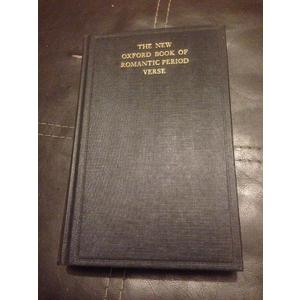 The New Oxford Book of Romantic Period Verse (Oxford Books of Verse)