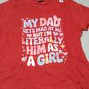 My Dad Gets Mad at Me But I'm Literally Him As A Girl T-Shirt, Size M