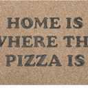 Entrance Front Door Mat Home is Where The Pizza is Doormat Non Slip Rubber Backing for Home Inside Outside Patio Entryway High Traffic Areas Funny Floor Welcome Mats (28"x18")