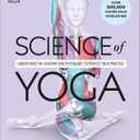 Science of Yoga: Understand the Anatomy and Physiology to Perfect Your Practice