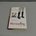 Horseplay: A Novel