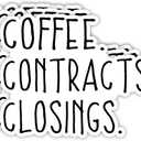 (3Pcs) Coffee Contracts Closings Sticker Funny Sarcastic Quotes Cafe Drinking Lover Real Estate Inspirational Vinyl Decal for Tumbler Laptop Kindle Water Bottles Books Phone - Size 3x2.3 Inches