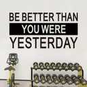 SEATUNE Gym Wall Stickers - Inspirational Quotes Motivational Office Wall Decals - Home Gym Garage Vinyl Art Wall Decor - Be Better Than You were Yesterday 21"X11", Small