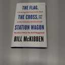 The Flag, the Cross, and the Station Wagon: A Graying American Looks Back at His Suburban Boyhood and Wonders What the Hell Happened