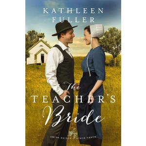 The Teacher's Bride (An Amish Brides of Birch Creek Novel)