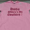 Dude Where's My Couture Sarcastic Funny Saying T-Shirt, Pink, S