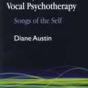 The Theory and Practice of Vocal Psychotherapy: Songs of the Self