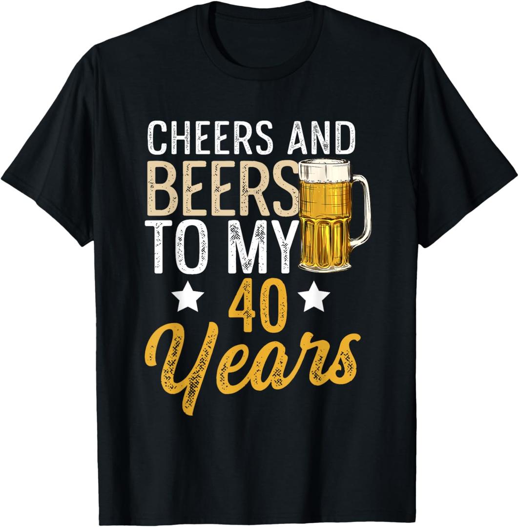 Funny Cheers and Beers To My 40 Years Beer Birthday T-Shirt, XL 