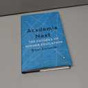 Academia Next: The Futures of Higher Education
