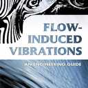 Flow-Induced Vibrations: An Engineering Guide (Dover Civil and Mechanical Engineering)