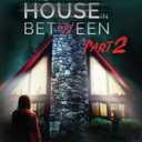 The House Nn Between Pt. 2, A Film By Steve Gonsalves & Kendall Whelpton