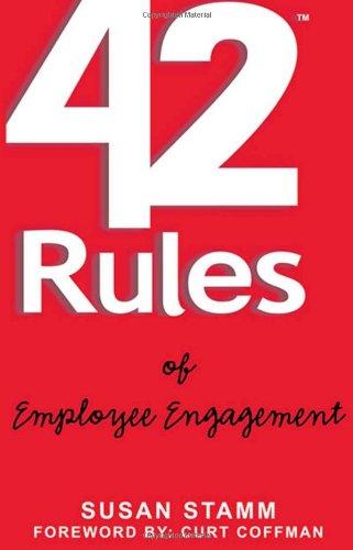 42 Rules of Employee Engagement: A straightforward and fun look at what it takes to build a culture of engagement in business