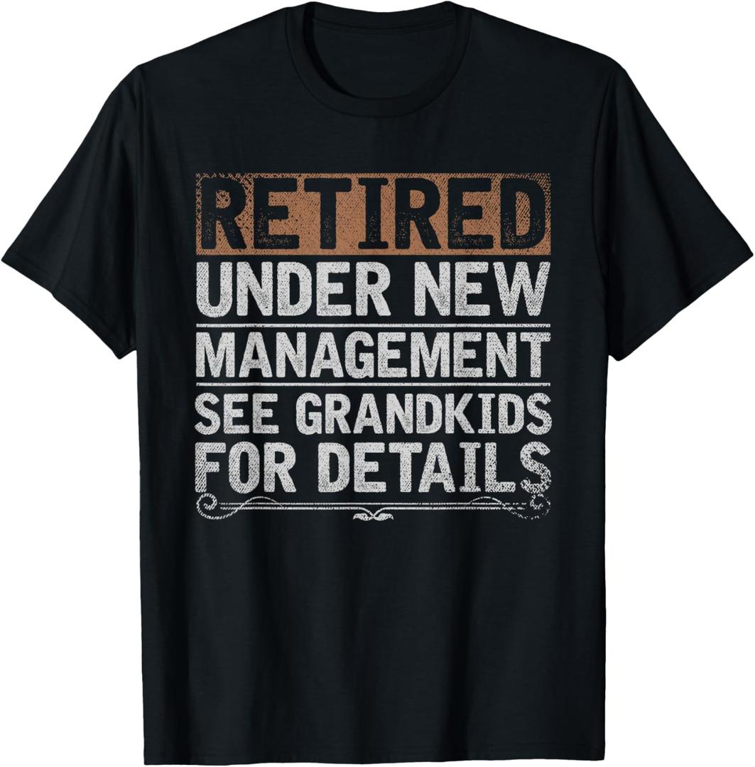 Retired Under New Management See Grandkids Funny Retirement T-Shirt (Black, S)
