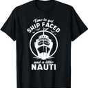 Time to Get Ship Faced and a Little Nauti Cruise Ship TShirt (M, Black)