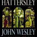 John Wesley: A Brand From The Burning: The Life of John Wesley