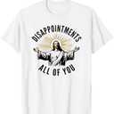 disappointments All of You Jesus T-Shirt, XL