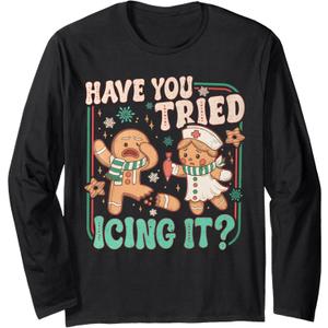 Gingerbread Have You Tried Icing It Funny Christmas Nurse Long Sleeve T-Shirt, S
