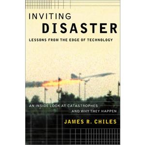 Inviting Disaster: Lessons from the Edge of Technology
