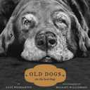 Old Dogs: Are the Best Dogs
