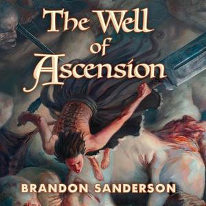 The Well of Ascension: Mistborn, Book 2