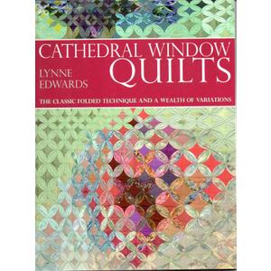 Cathedral Window Quilts: The Classic Folded Technique and a Wealth of Variations, Paperback
