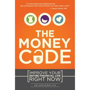 The Money Code: Improve Your Entire Financial Life Right Now