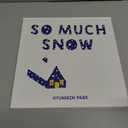 So Much Snow: An Interactive Snowy Day Story