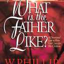 What Is the Father Like?: A Devotional Look at How God Cares for His Children