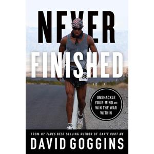 Never Finished: Unshackle Your Mind and Win the War Within, by David Goggins (Author)