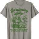 Gardening Because Punching People is Wrong T-Shirt, Size S