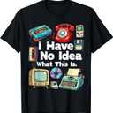 I Have No Idea What This is 80s Bro 1980s Fashion 80 Party T-Shirt, XS