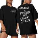 Christian Shirt Women What A Friend We Have in Jesus T-Shirt Bible Verse Inspirational Short Sleeve Tees Tops (Black, XL)