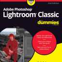 Adobe Photoshop Lightroom Classic For Dummies (For Dummies (Computer/Tech))