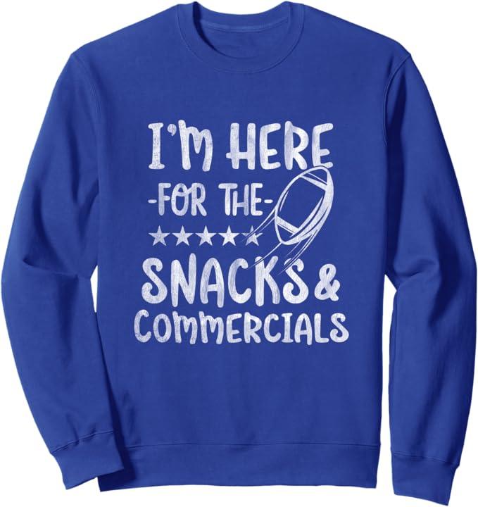 I'm Here For The Snacks & Commercials |Funny Football Saying Sweatshirt, Size S