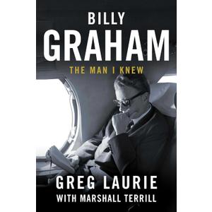 Billy Graham: The Man I Knew