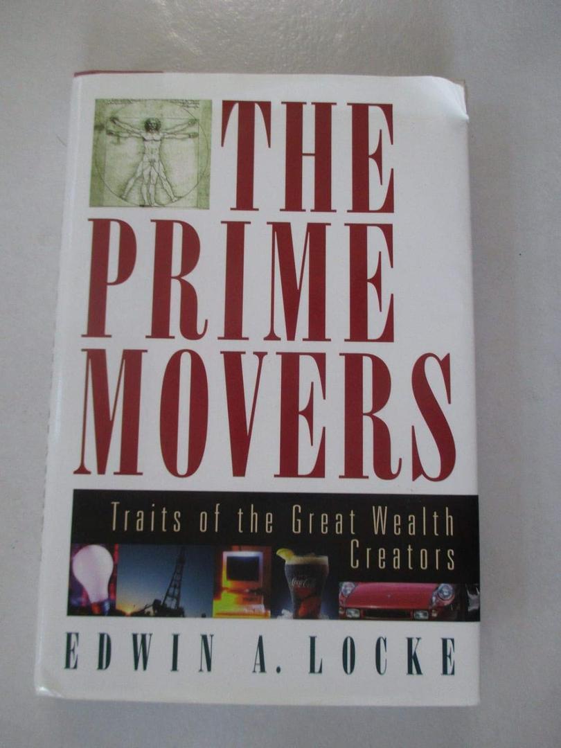 The Prime Movers: Traits of the Great Wealth Creators