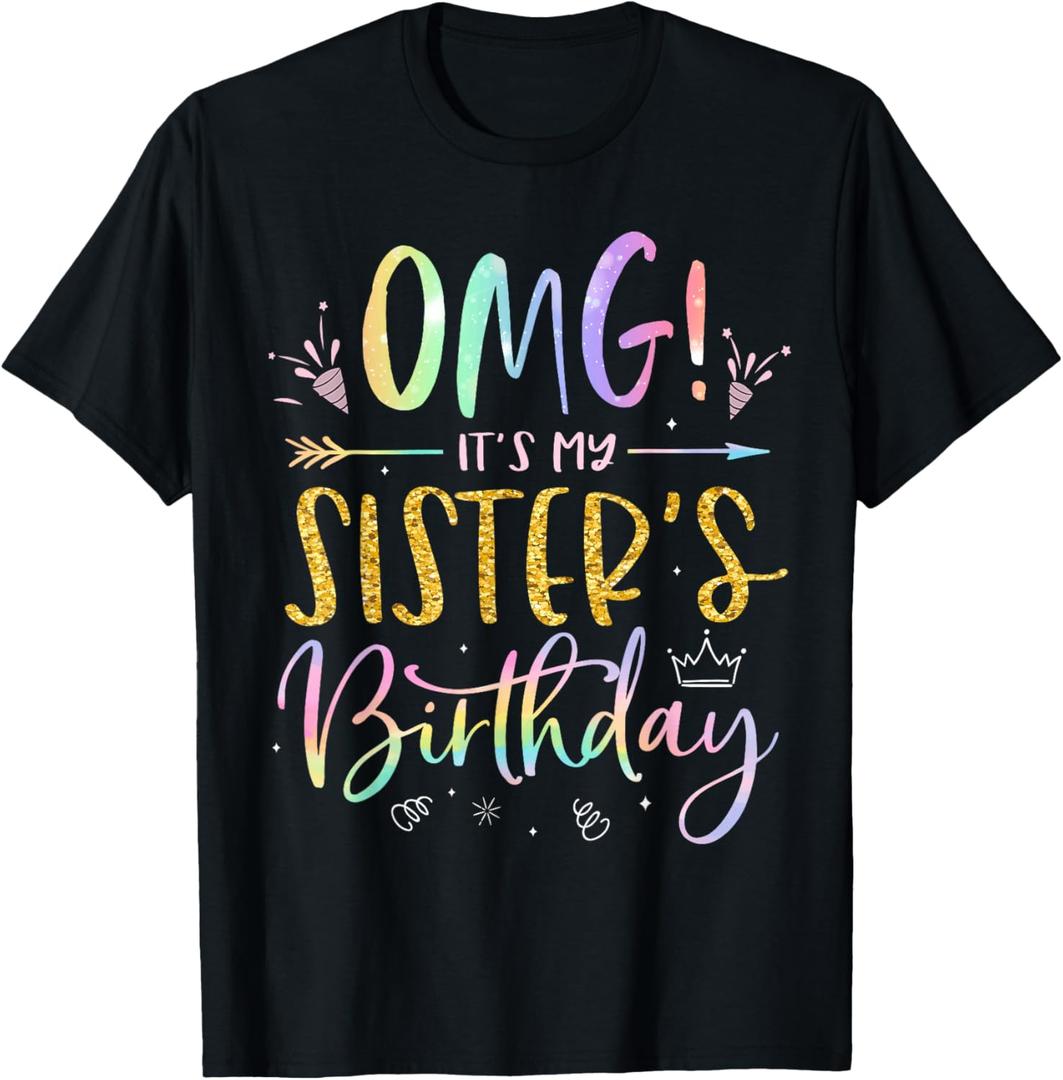 OMG It's My Sister's Birthday BDay Girl Brother Tie Dye T-Shirt L