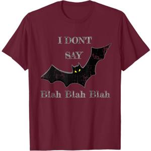 I Don't Say Blah Blah Blah Shirt T-Shirt 2XL Burgundy