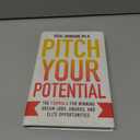 Pitch Your Potential: The Formula for Winning Dream Jobs, Awards, and Elite Opportunities, Hardcover