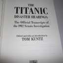 The Titanic Disaster Hearings: The Official Transcripts of the 1912 Senate Investigation