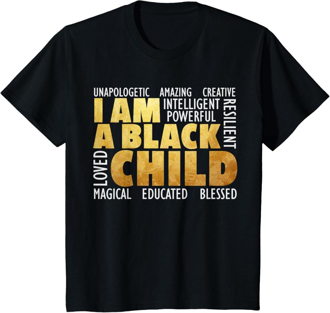 Kids I Am A Black Child - Black History Month African American T-Shirt, Medium