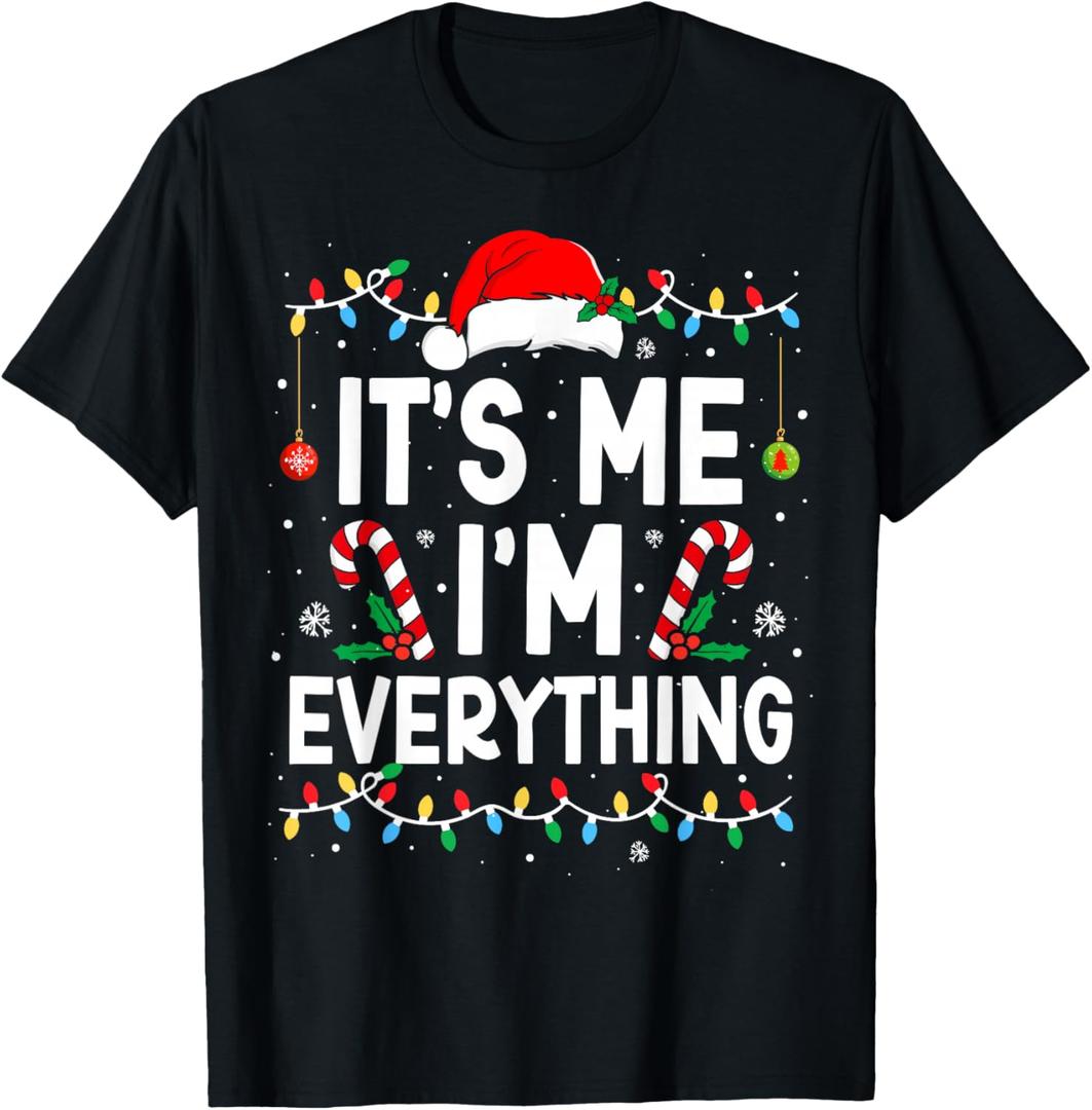I Have Everything I Want for Christmas Its Me I'm Everything T-Shirt Size S