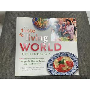 The Taste for Living World Cookbook: More of Mike Milken's Favorite Recipes for Fighting Cancer and Heart Disease