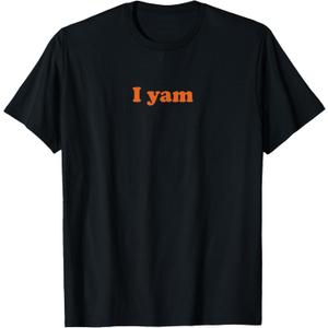 She's My Sweet Potato I yam Shirt T-Shirt