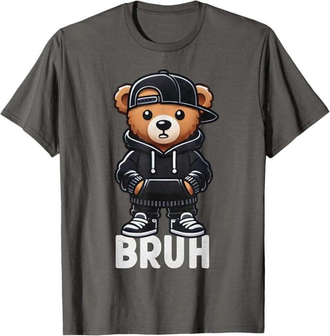 Funny Bruh Meme Hip Hop Teddy Bear Teenager Boys Teen Saying T-Shirt S
