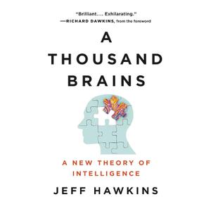 A Thousand Brains: A New Theory of Intelligence (Hardcover)