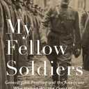 My Fellow Soldiers: General John Pershing and the Americans Who Helped Win the Great War
