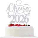 Silver Glitter Cheers to 2026 Cake Topper - Happy New Year Cake Topper, Hello 2026, Happy 2026 New Years Eve Party Supplies