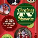 Christmas TV Memories: Nostalgic Holiday Favorites of the Small Screen
