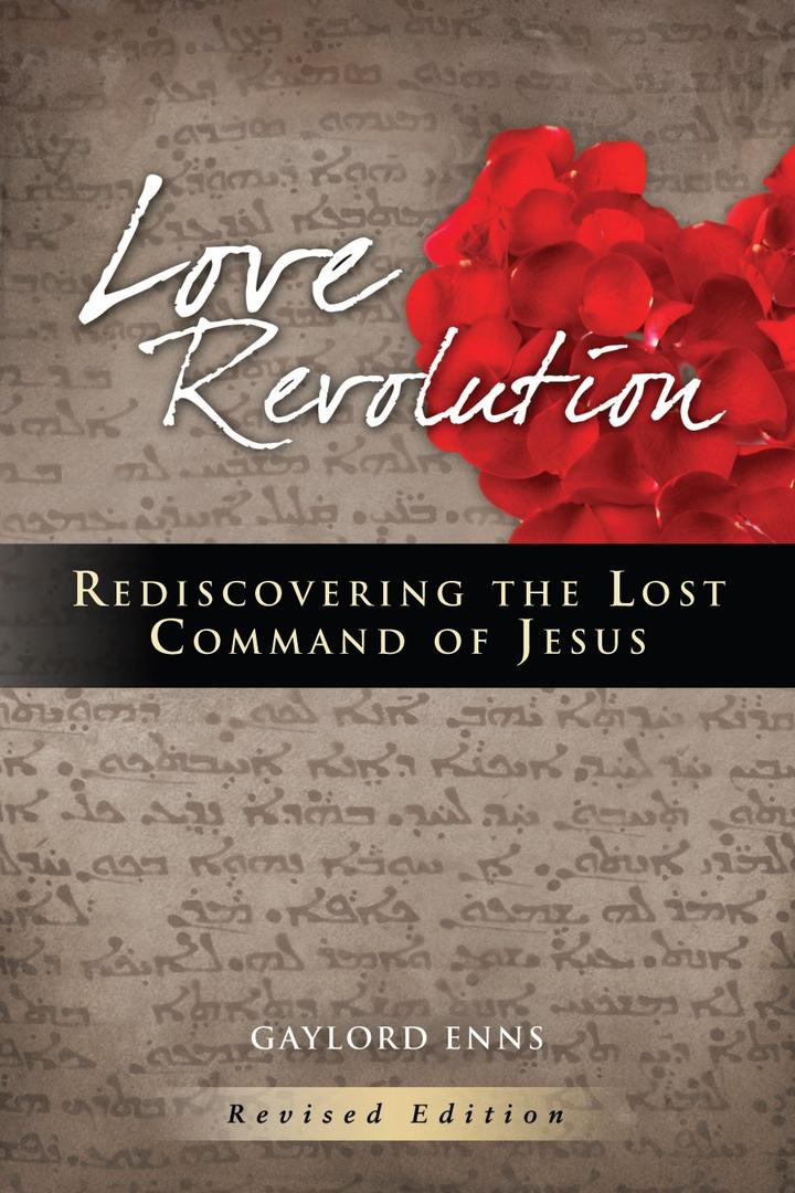 Love Revolution: Rediscovering the Lost Command of Jesus